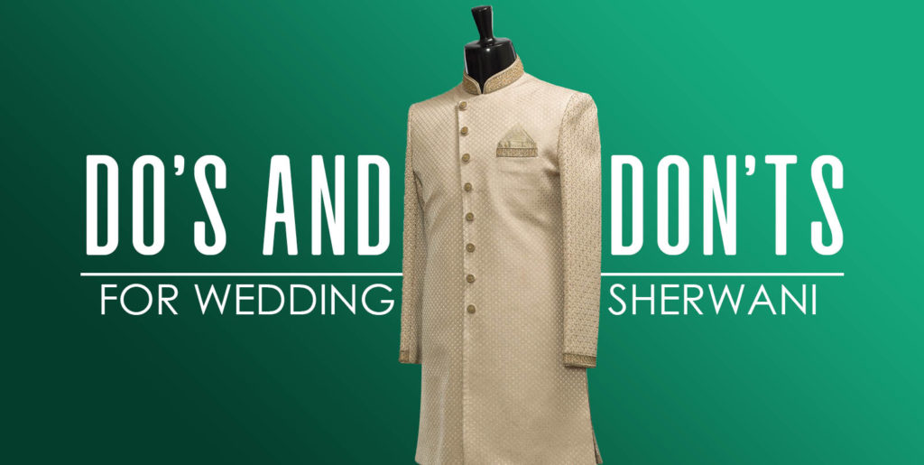 Do’s and Don’ts For Wedding Sherwani